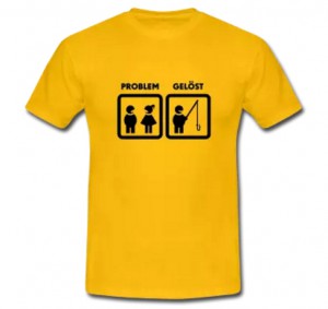 T-Shirt für die Probleme eines Anglers